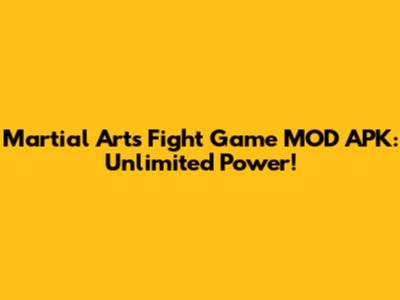 Martial Arts Fight Game MOD APK: Unlimited Power!